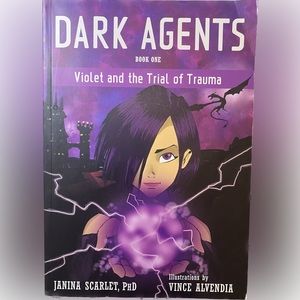 Dark Agents, Book One: Violet and the Trial of Trauma